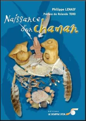 livre Naissance d'un chaman de Philippe Lenaif
